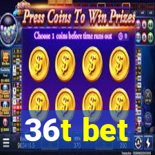 36t bet